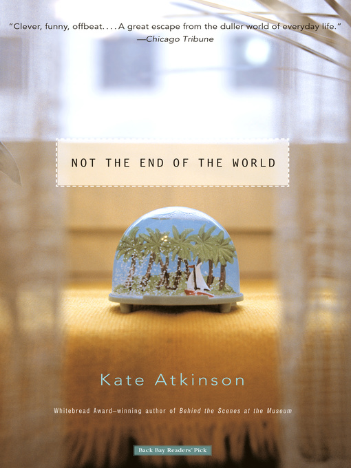 Title details for Not the End of the World by Kate Atkinson - Available